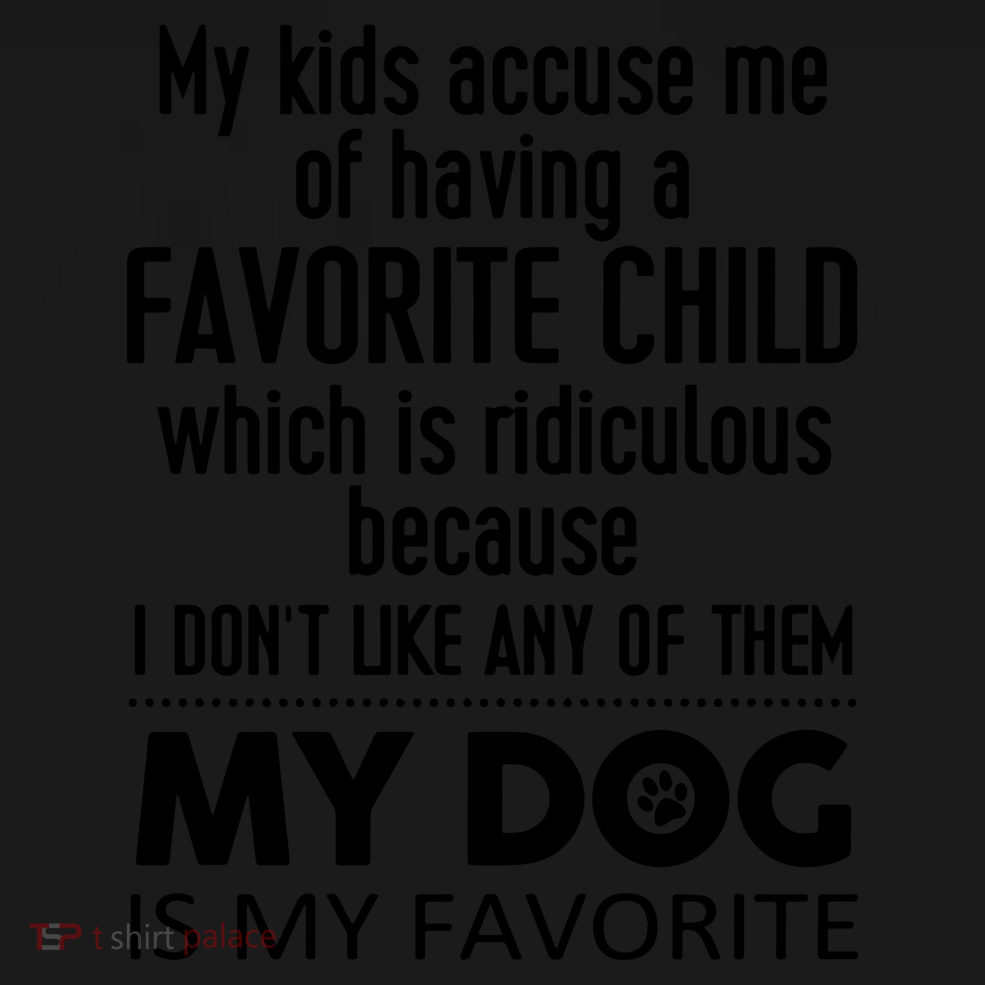 My Accuse Me Of Having A Favorite Child Which Is Ridiculous Because I Dont Lik Bucket Hat