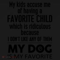 My Accuse Me Of Having A Favorite Child Which Is Ridiculous Because I Dont Lik Women's Long Sleeve Shirt thumb 2