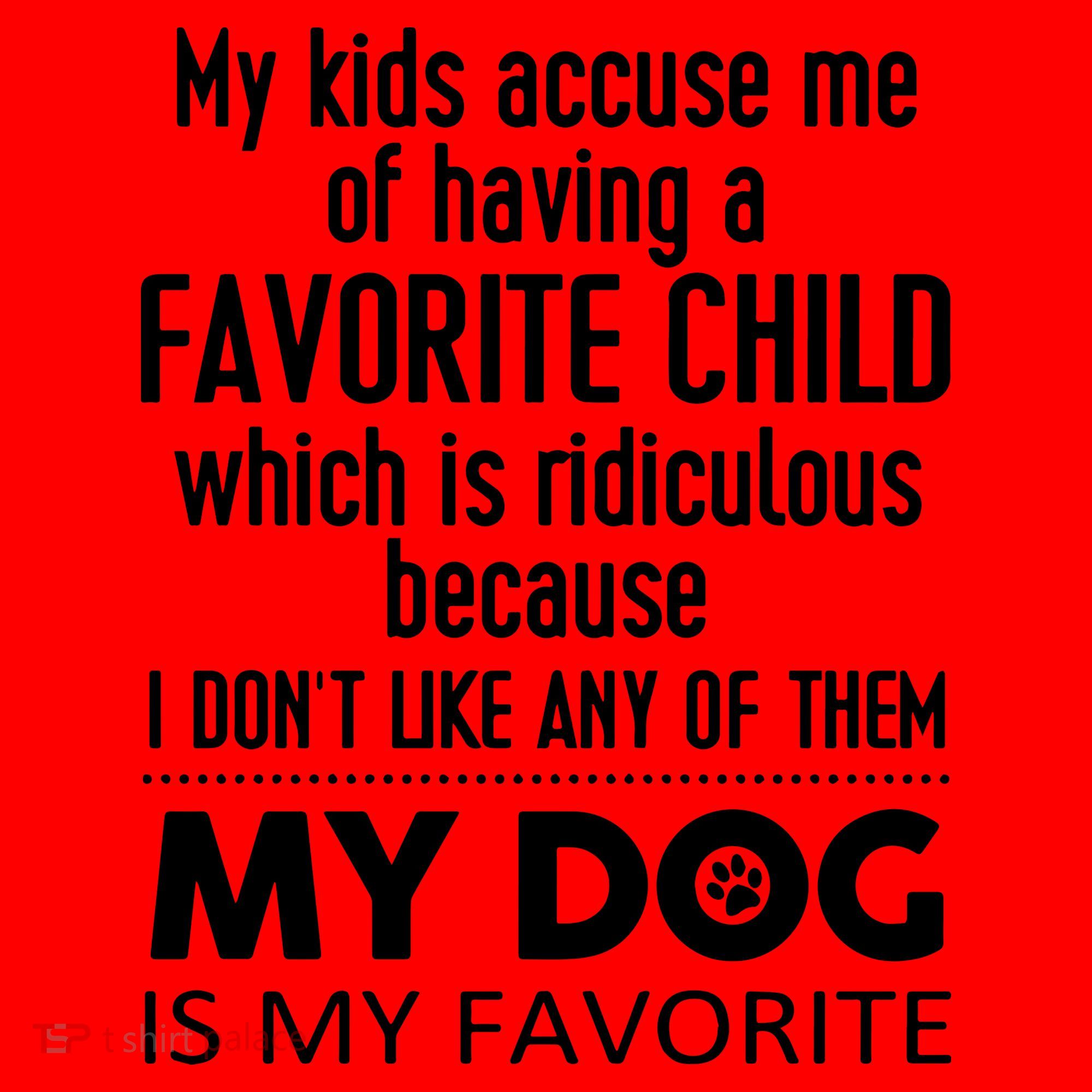 My Accuse Me Of Having A Favorite Child Which Is Ridiculous Because I Dont Lik Santa Hat
