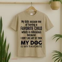 My Accuse Me Of Having A Favorite Child Which Is Ridiculous Because I Dont Lik T-Shirt thumb 2