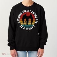 Mothman Ate My Entire Ass At A Denny's Women's Sweatshirt thumb 0