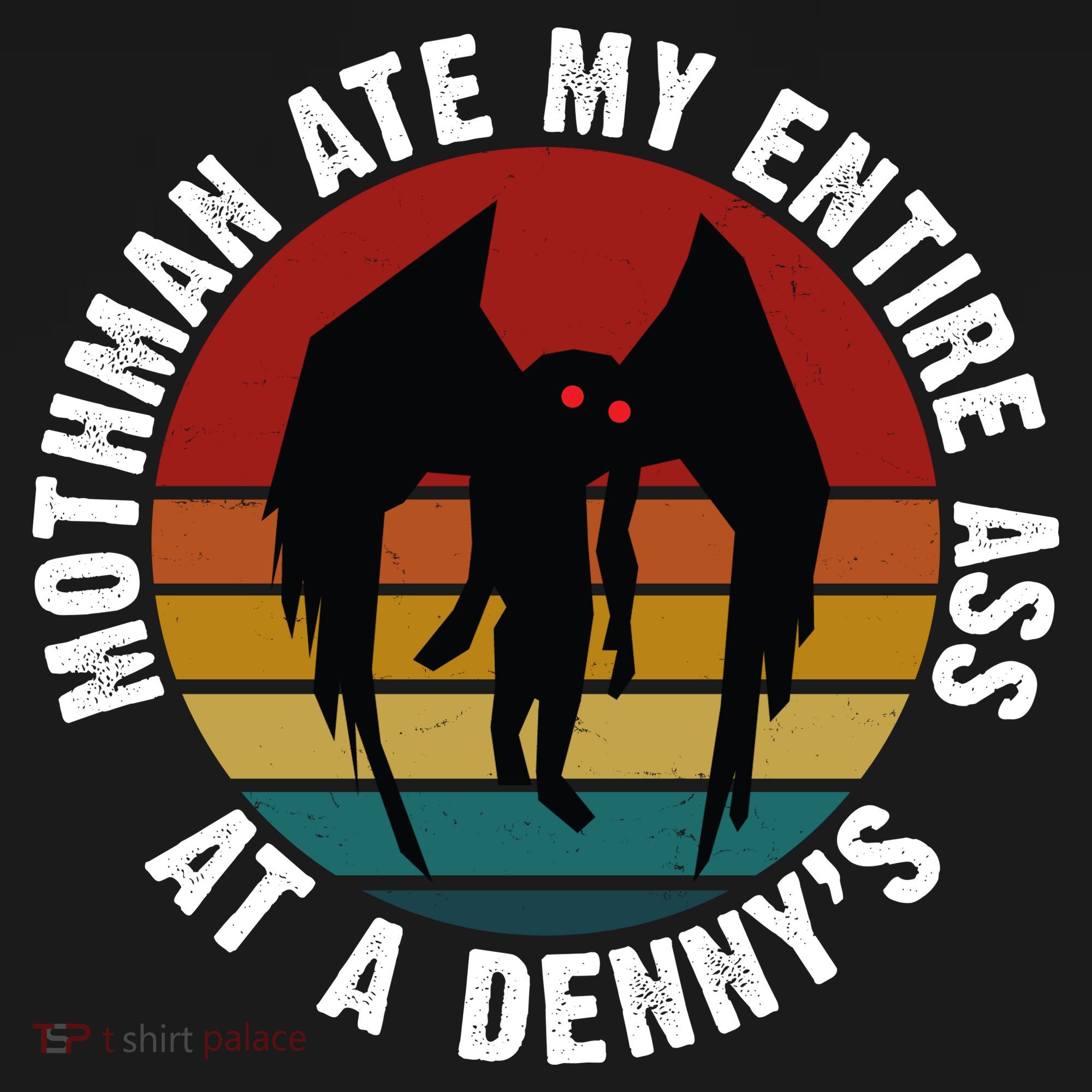 Mothman Ate My Entire Ass At A Denny's Infant Fleece One Piece
