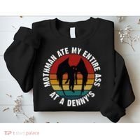 Mothman Ate My Entire Ass At A Denny's Sweatshirt thumb 2
