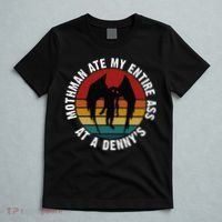 Mothman Ate My Entire Ass At A Denny's T-Shirt thumb 5