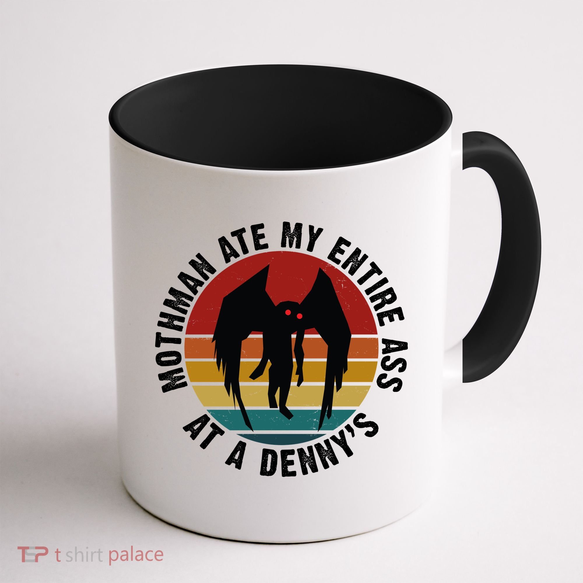 Mothman Ate My Entire Ass At A Denny's Coffee Mug