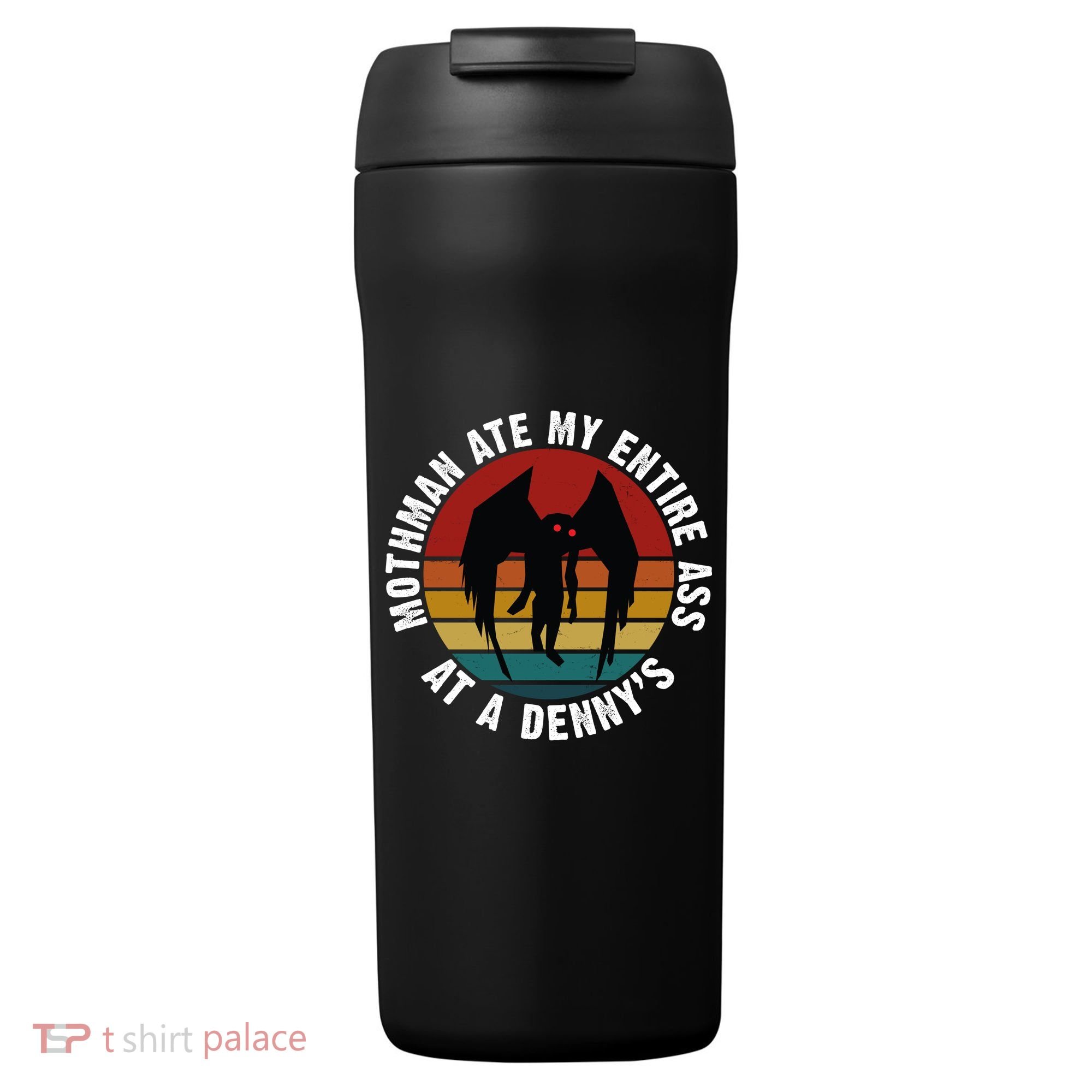 Mothman Ate My Entire Ass At A Denny's 24oz Duet Stainless Steel Tumbler