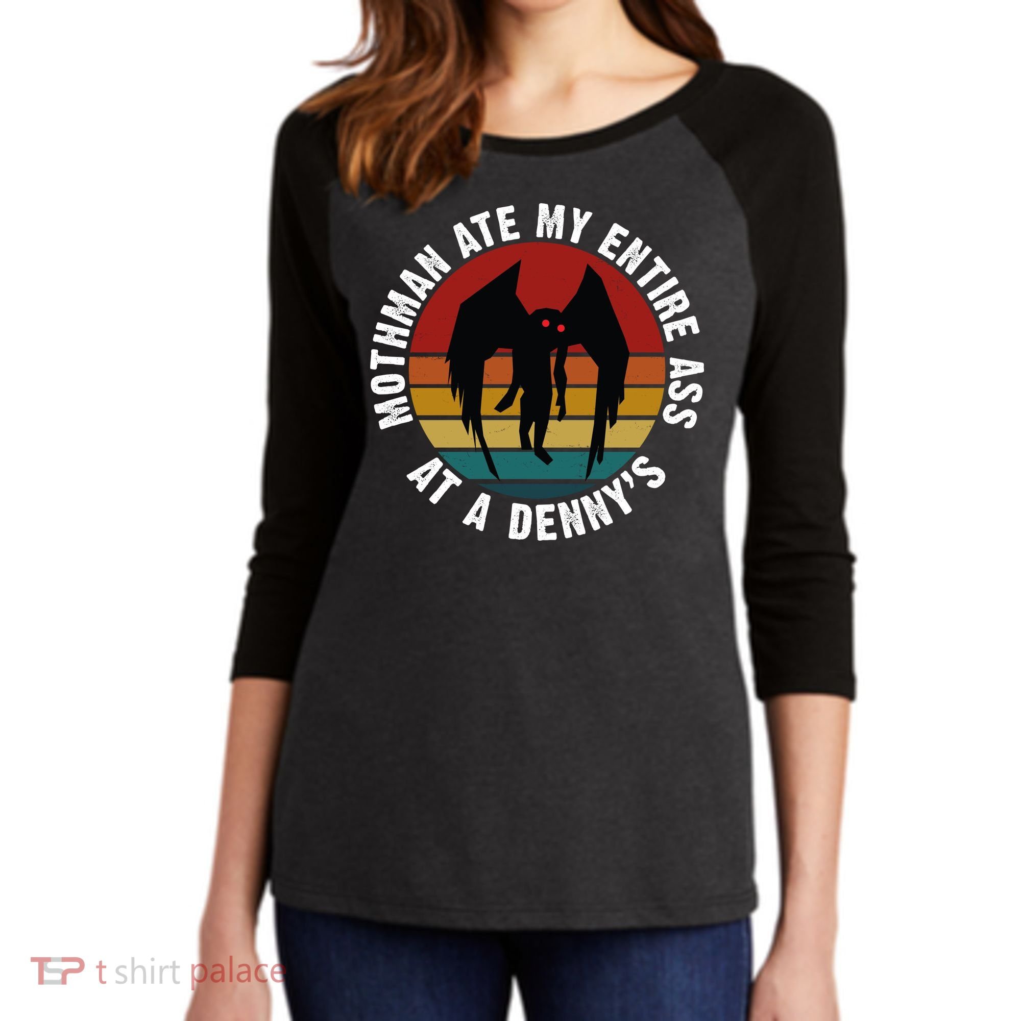 Mothman Ate My Entire Ass At A Denny's Women's Tri-Blend 3/4-Sleeve Raglan Shirt