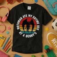 Mothman Ate My Entire Ass At A Denny's Kids T-Shirt thumb 3