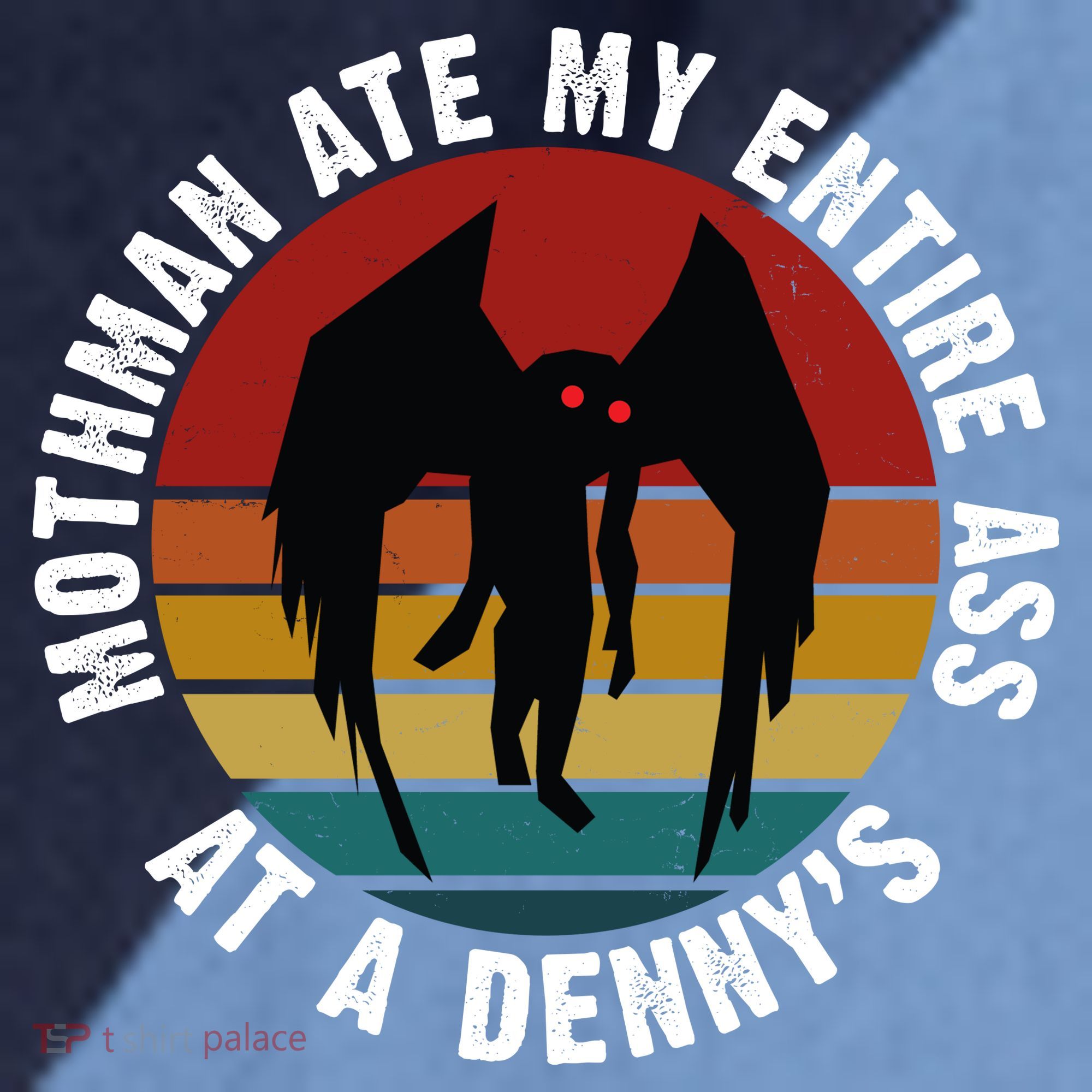 Mothman Ate My Entire Ass At A Denny's Raglan Baseball Sleeve Shirt