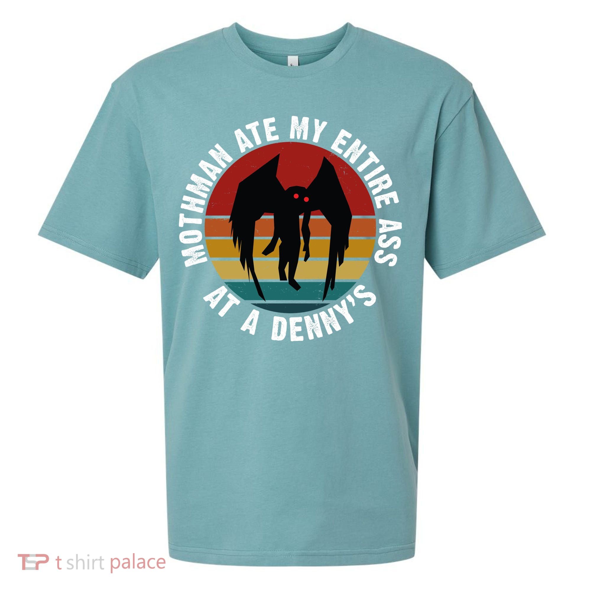 Mothman Ate My Entire Ass At A Denny's Sueded Cloud Jersey T-Shirt