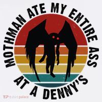 Mothman Ate My Entire Ass At A Denny's Garment-Dyed Sweatshirt thumb 2