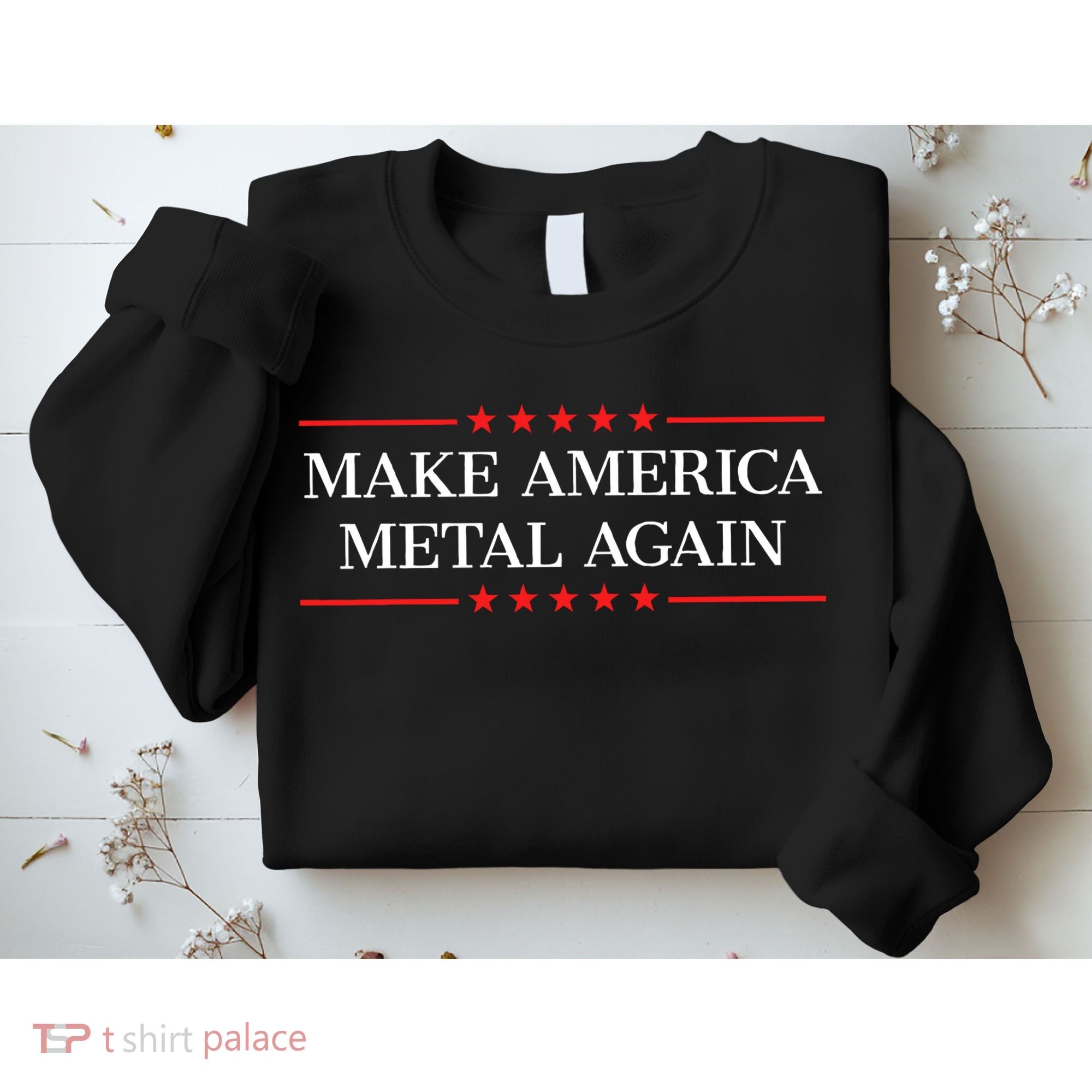 Make America Metal Again Funny Sweatshirt