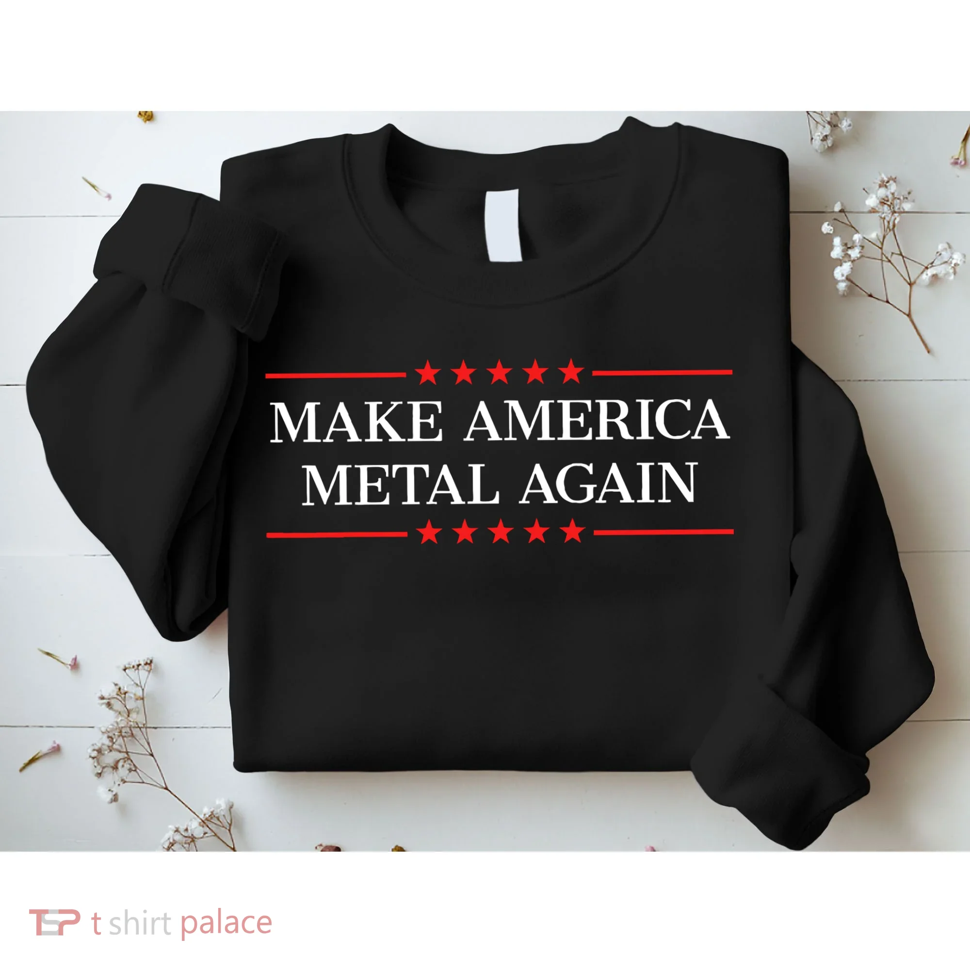 Make America Metal Again Funny Sweatshirt