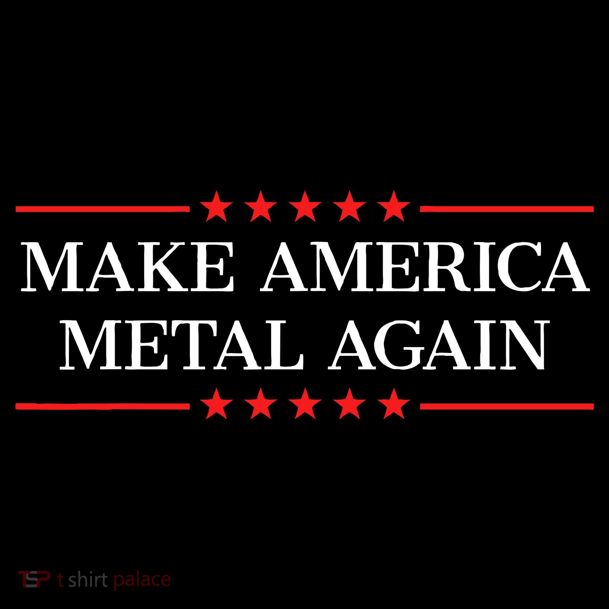 Make America Metal Again Funny T-Shirt