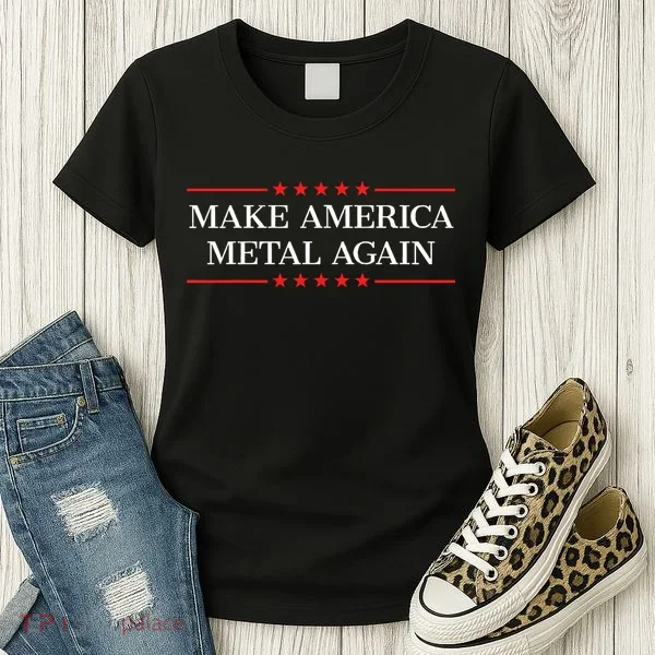 Make America Metal Again Funny Women's T-Shirt