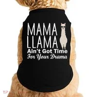 Mama Llama Ain't Got Time For Your Drama Doggie Tank thumb 0