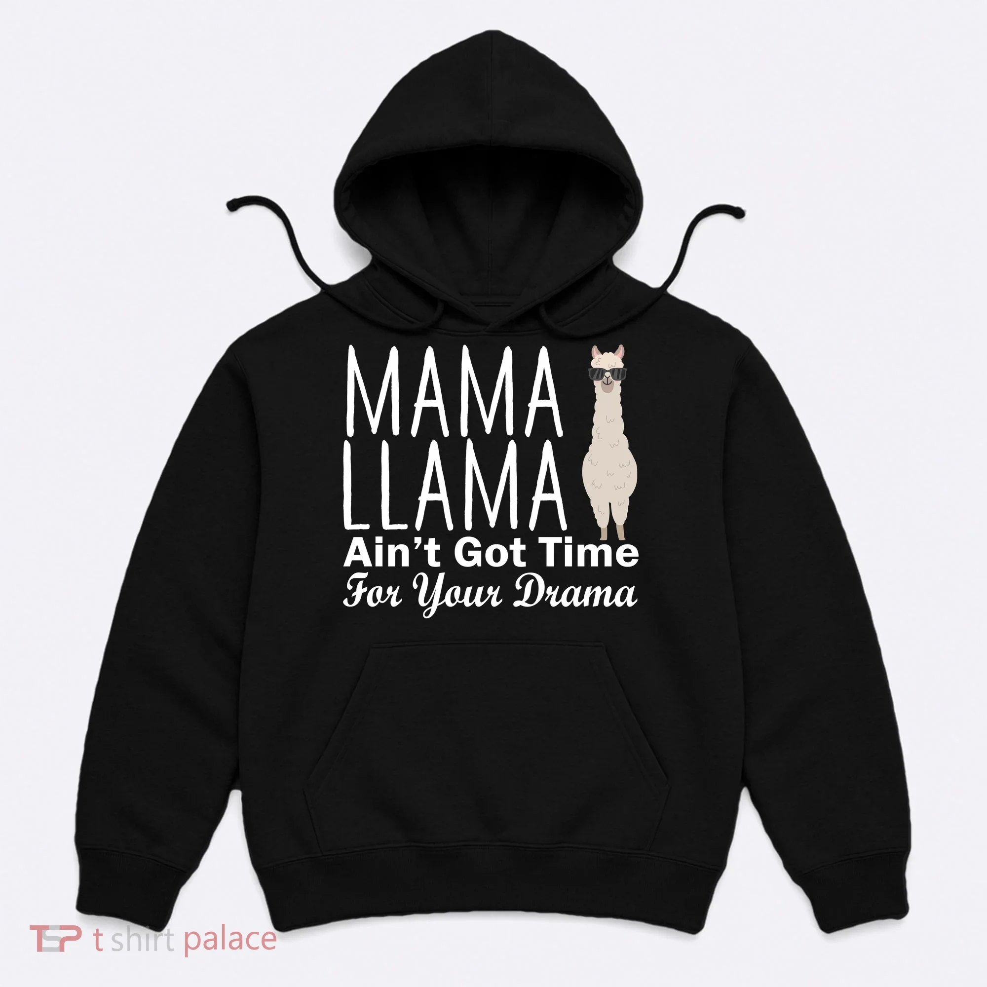 Mama Llama Ain't Got Time For Your Drama Hoodie