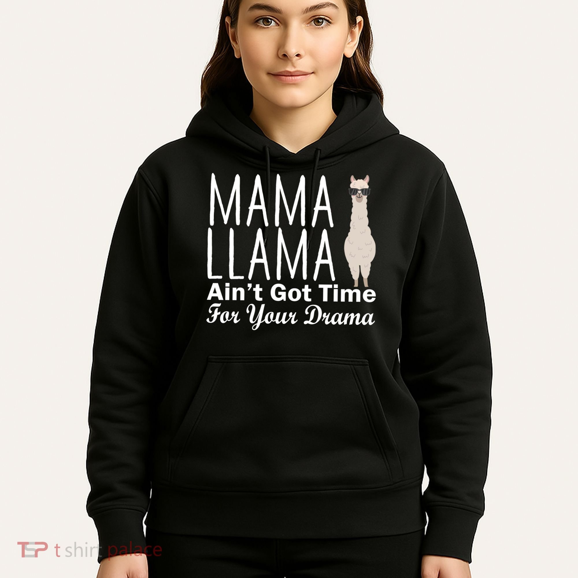 Mama Llama Ain't Got Time For Your Drama Hoodie