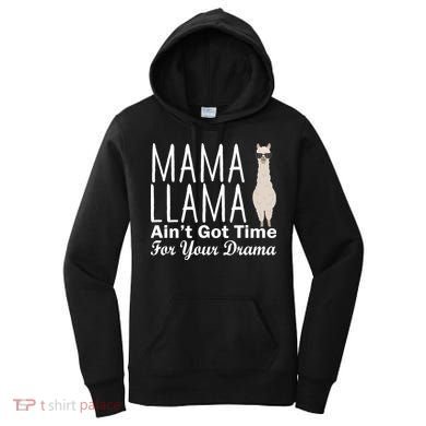Mama Llama Ain't Got Time For Your Drama Women's Hoodie