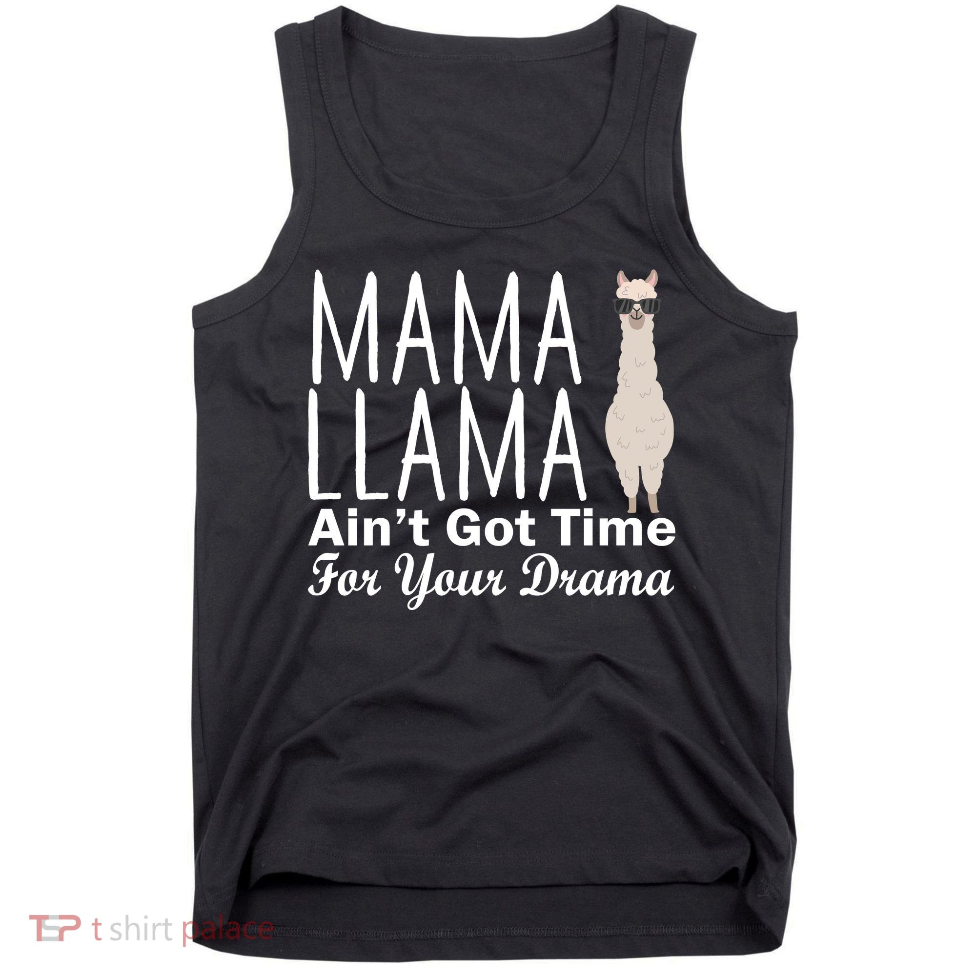Mama Llama Ain't Got Time For Your Drama Tank Top