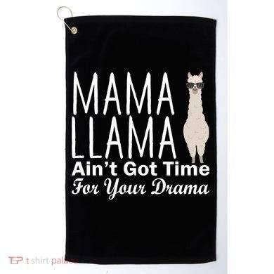 Mama Llama Ain't Got Time For Your Drama Golf Towel