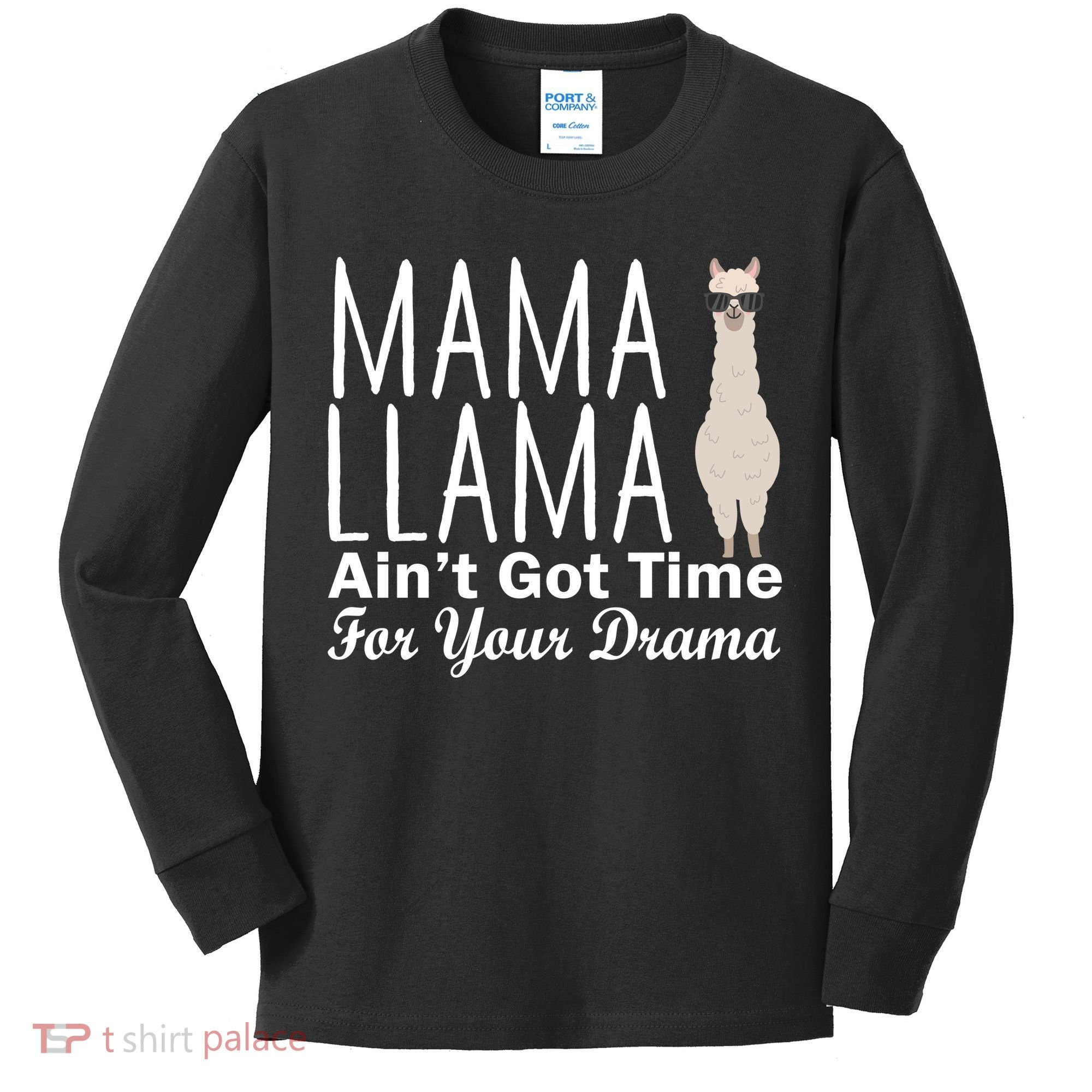 Mama Llama Ain't Got Time For Your Drama Kids Long Sleeve Shirt