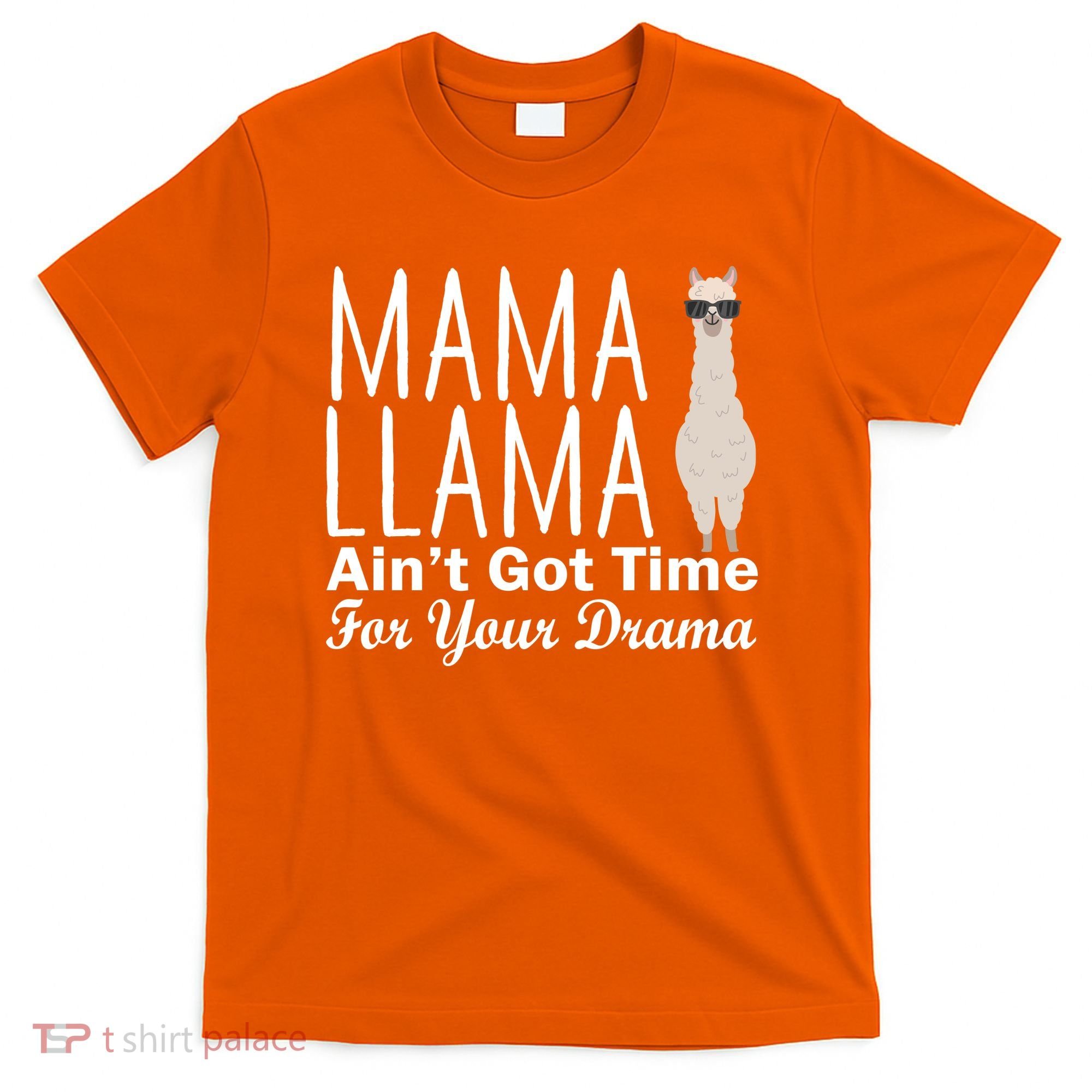 Mama Llama Ain't Got Time For Your Drama T-Shirt