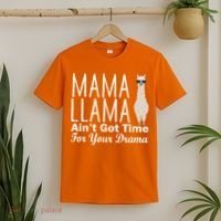 Mama Llama Ain't Got Time For Your Drama T-Shirt thumb 2