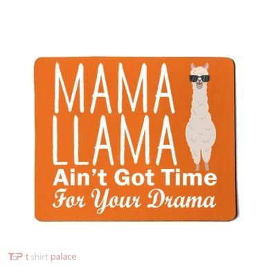 Mama Llama Ain't Got Time For Your Drama Mousepad