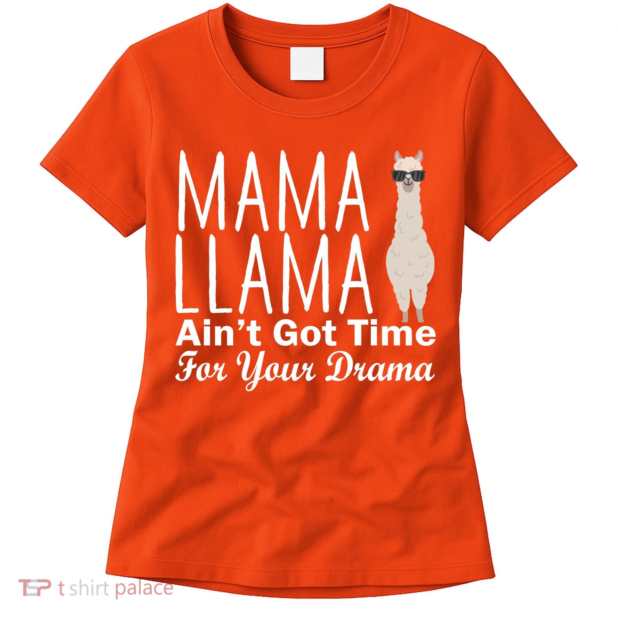 Mama Llama Ain't Got Time For Your Drama Women's T-Shirt