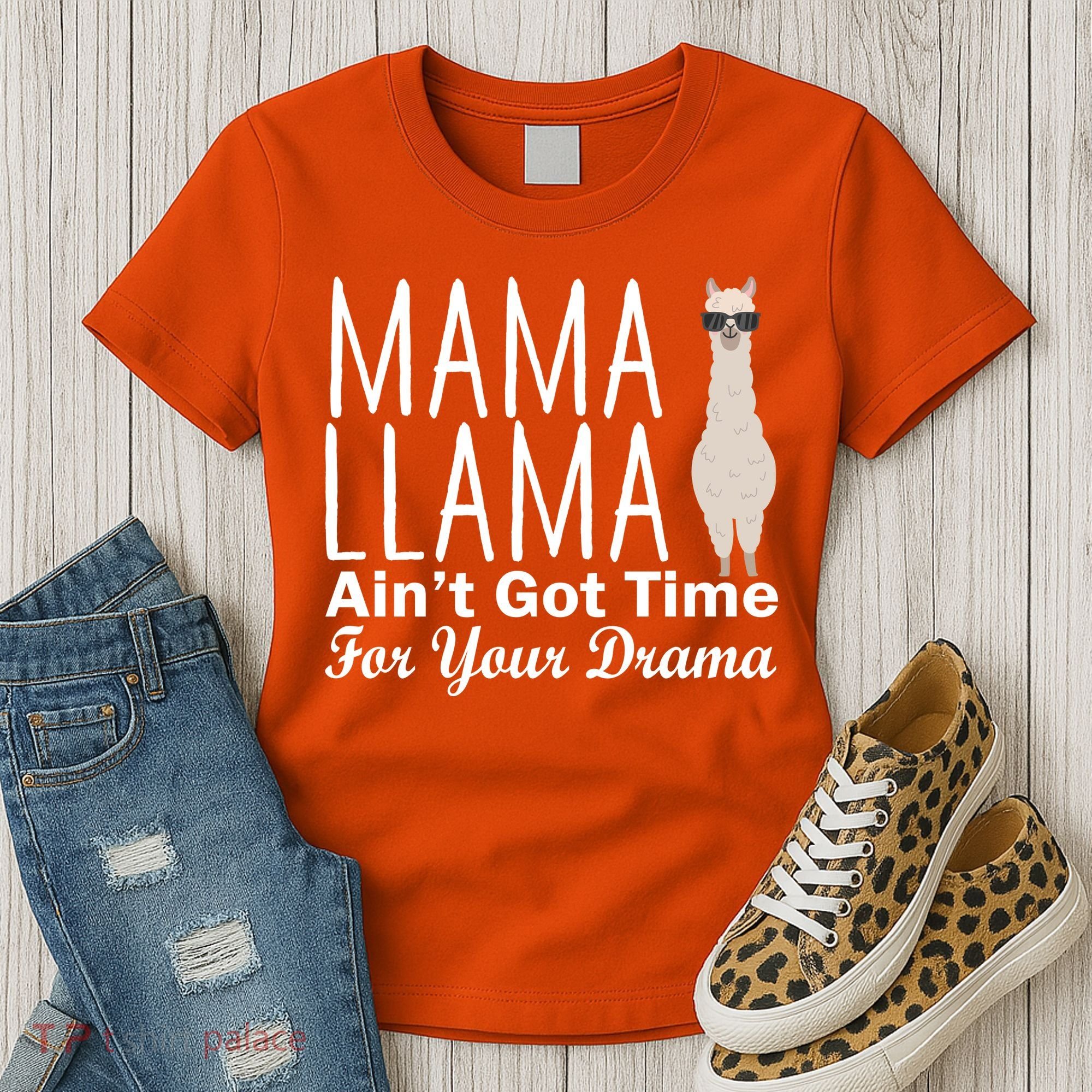 Mama Llama Ain't Got Time For Your Drama Women's T-Shirt