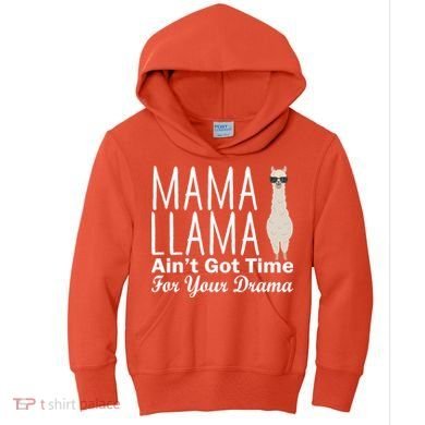 Mama Llama Ain't Got Time For Your Drama Kids Hoodie
