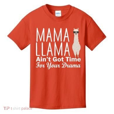 Mama Llama Ain't Got Time For Your Drama Kids T-Shirt