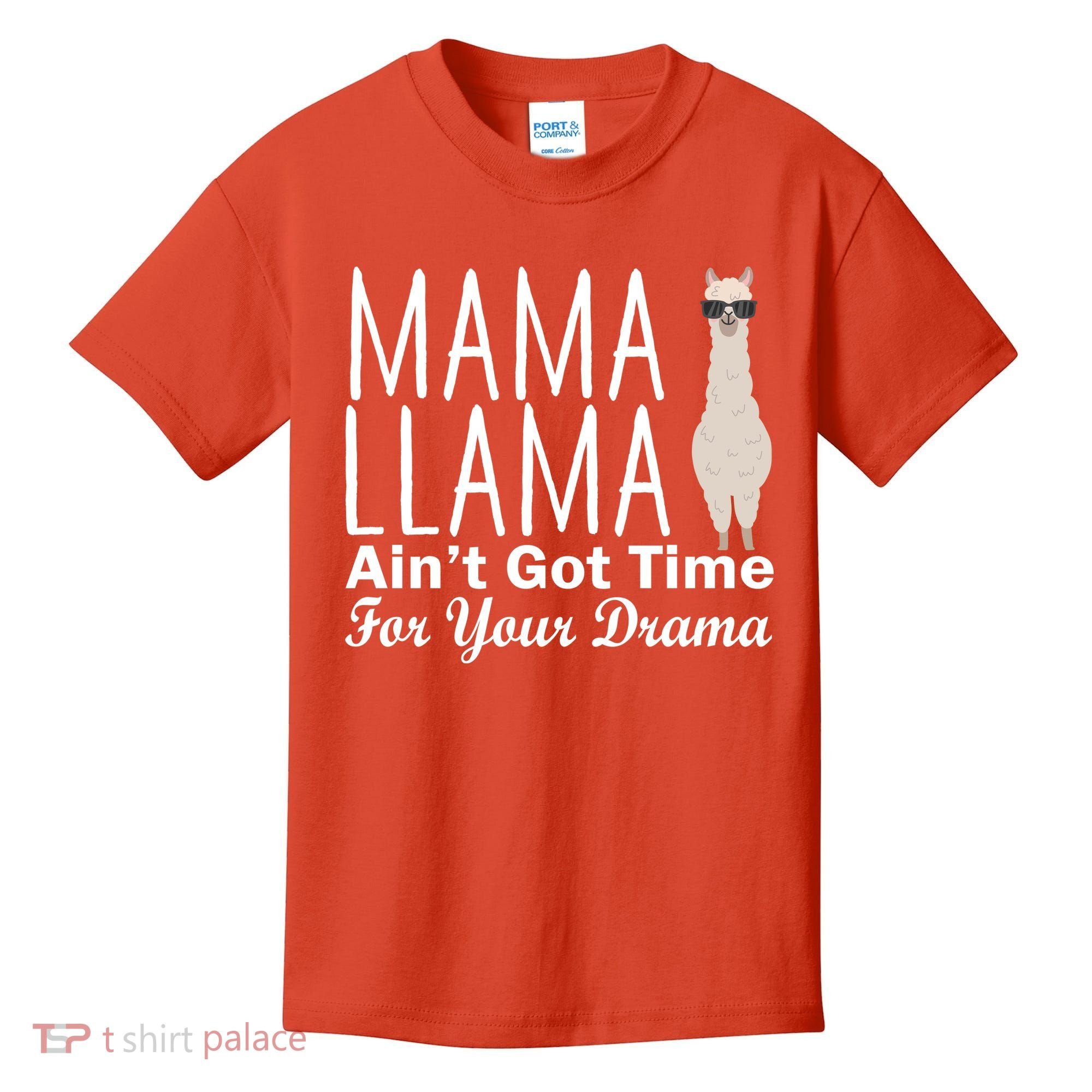 Mama Llama Ain't Got Time For Your Drama Kids T-Shirt