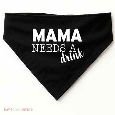Mama Needs A Drink USA-Made Doggie Bandana