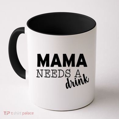 Mama Needs A Drink Coffee Mug