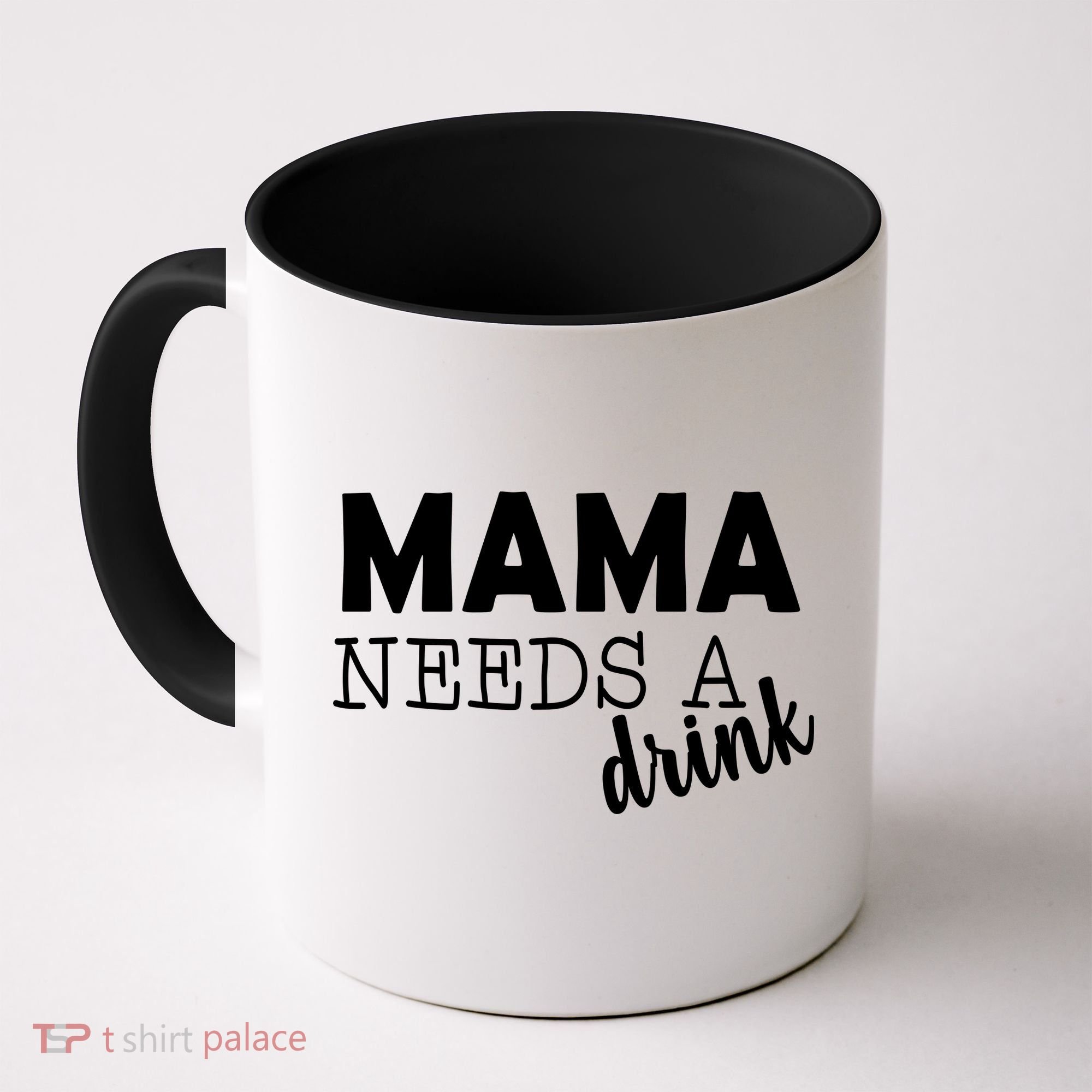 Mama Needs A Drink Coffee Mug