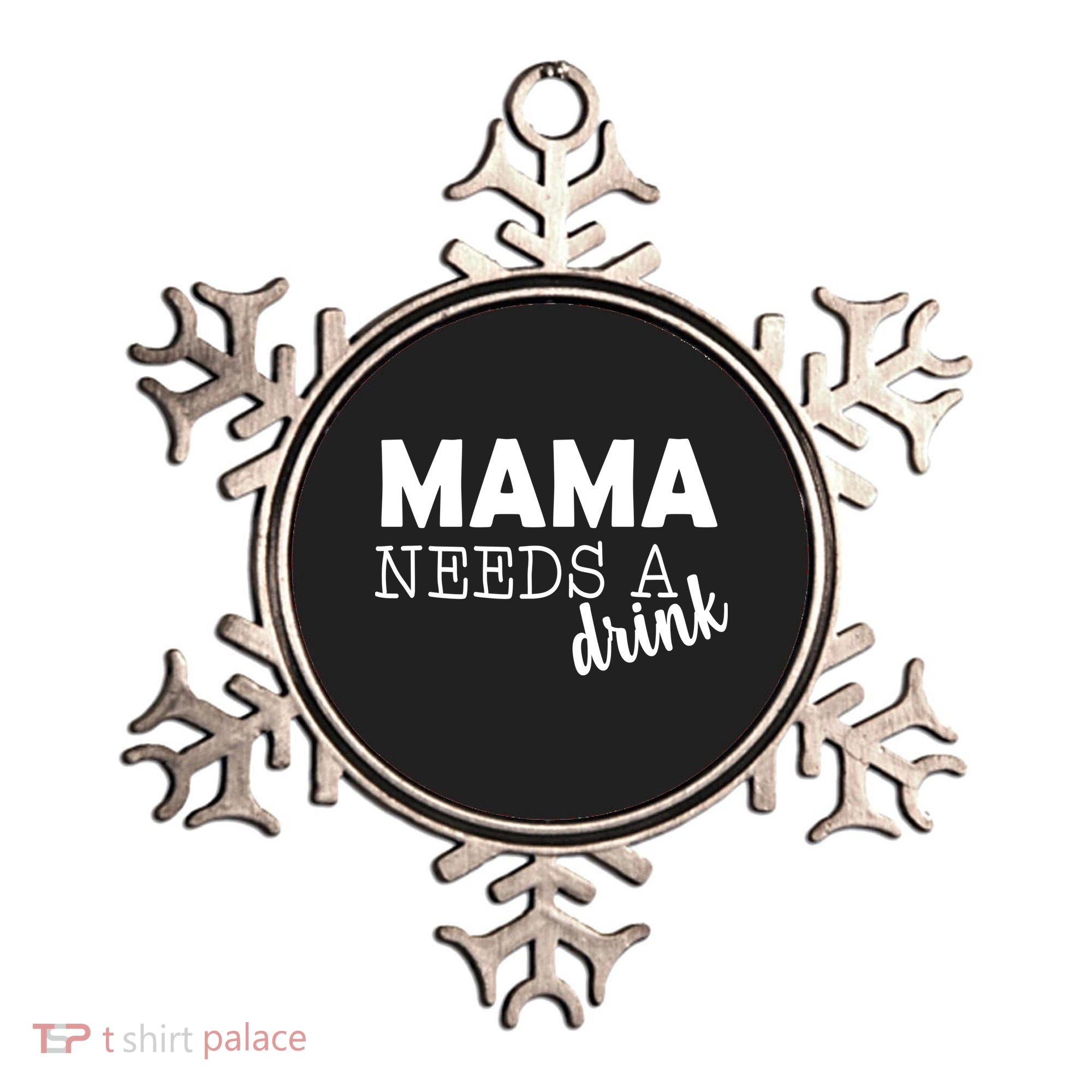 Mama Needs A Drink Ornament