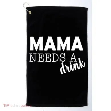 Mama Needs A Drink Golf Towel