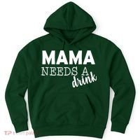 Mama Needs A Drink Hoodie thumb 0
