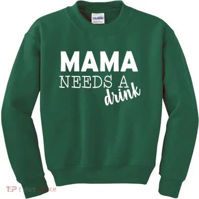 Mama Needs A Drink Kids Sweatshirt