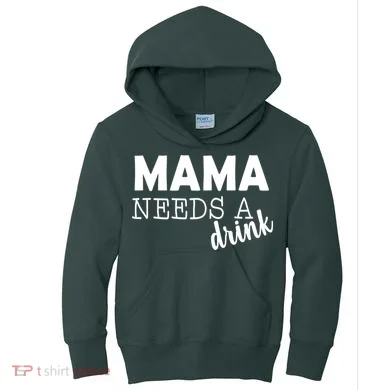 Mama Needs A Drink Kids Hoodie