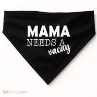 Mama Needs A Vacay USA-Made Doggie Bandana thumb 0