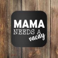 Mama Needs A Vacay Coaster thumb 0