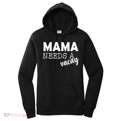 Mama Needs A Vacay Women's Hoodie