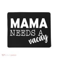 Mama Needs A Vacay Mousepad thumb 0