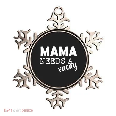 Mama Needs A Vacay Ornament