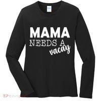 Mama Needs A Vacay Women's Long Sleeve Shirt thumb 0