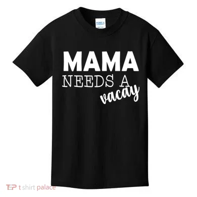 Mama Needs A Vacay Kids T-Shirt