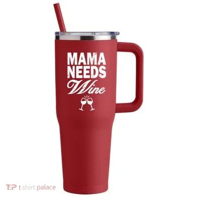 Mama Needs Wine 40oz Vacuum Insulated Stainless Steel Travel Tumbler